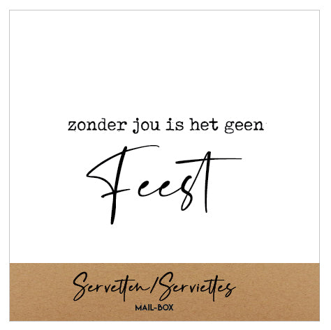 Servietten "Zonder jou is het geen feest"