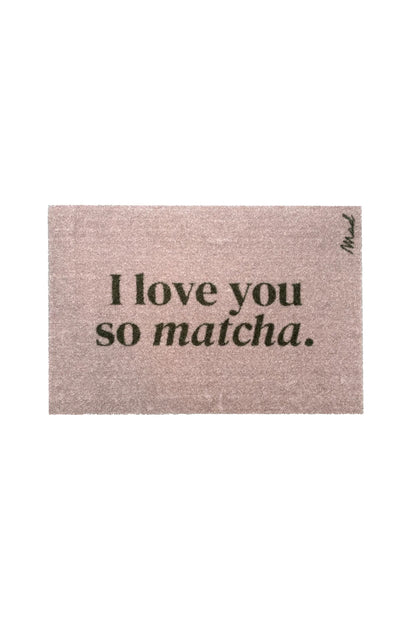 Mad about Mats | Love you so matcha