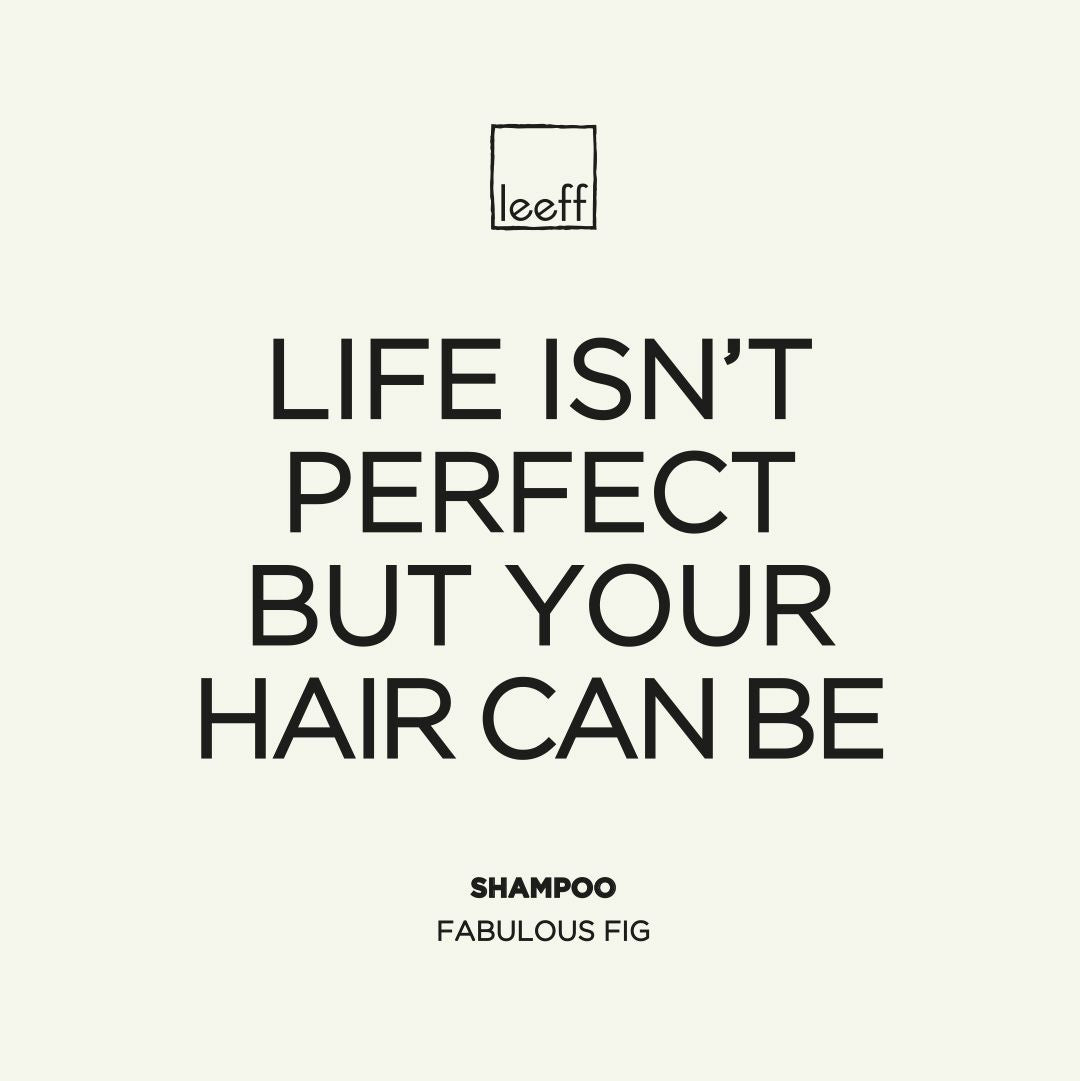 Shampoo "Life isn't perfect but your hair can be"