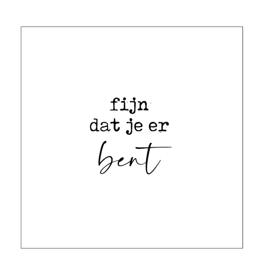 Servetten "Fijn dat je er bent!"